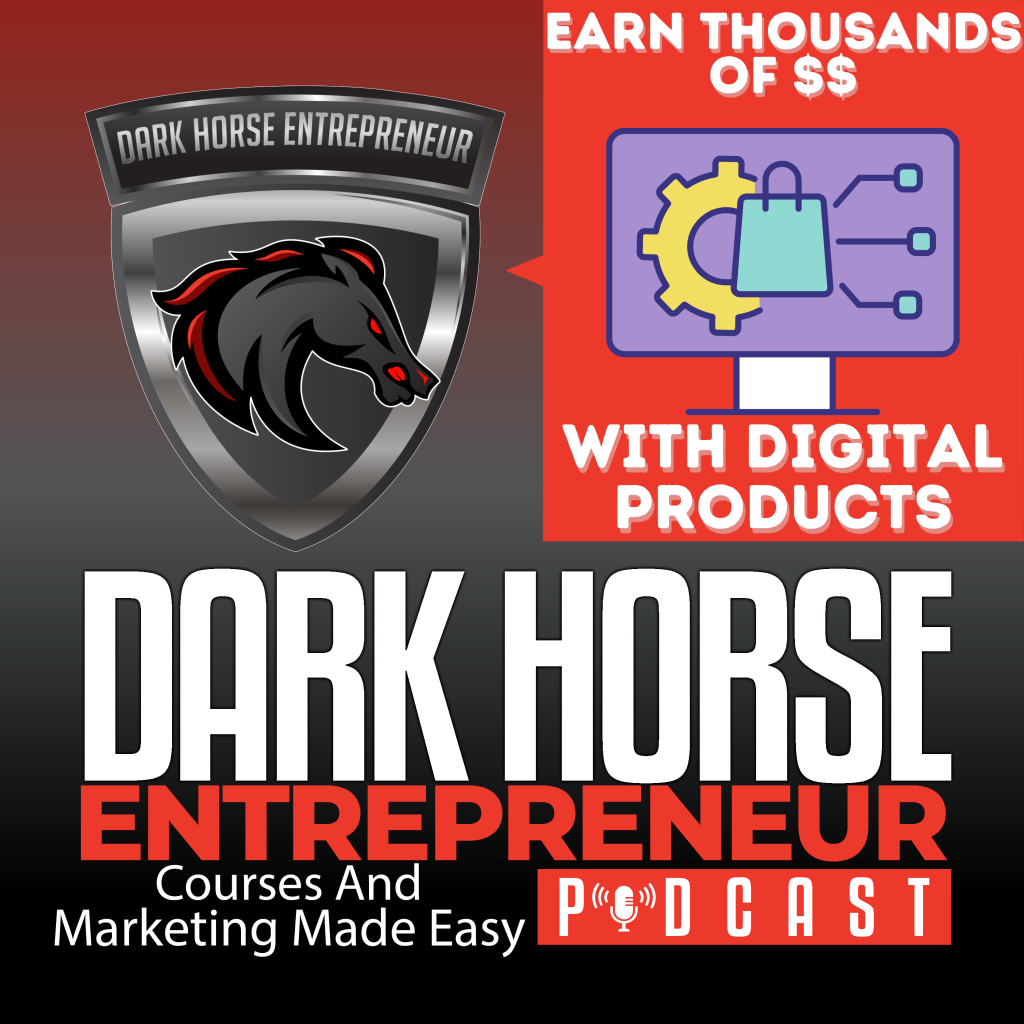 Dark Horse Podcast Earn Money With Digital Products