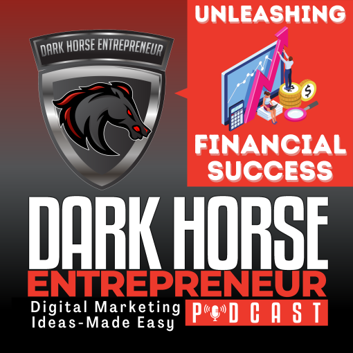 Dark Horse Podcast Financial Success Digital Marketing