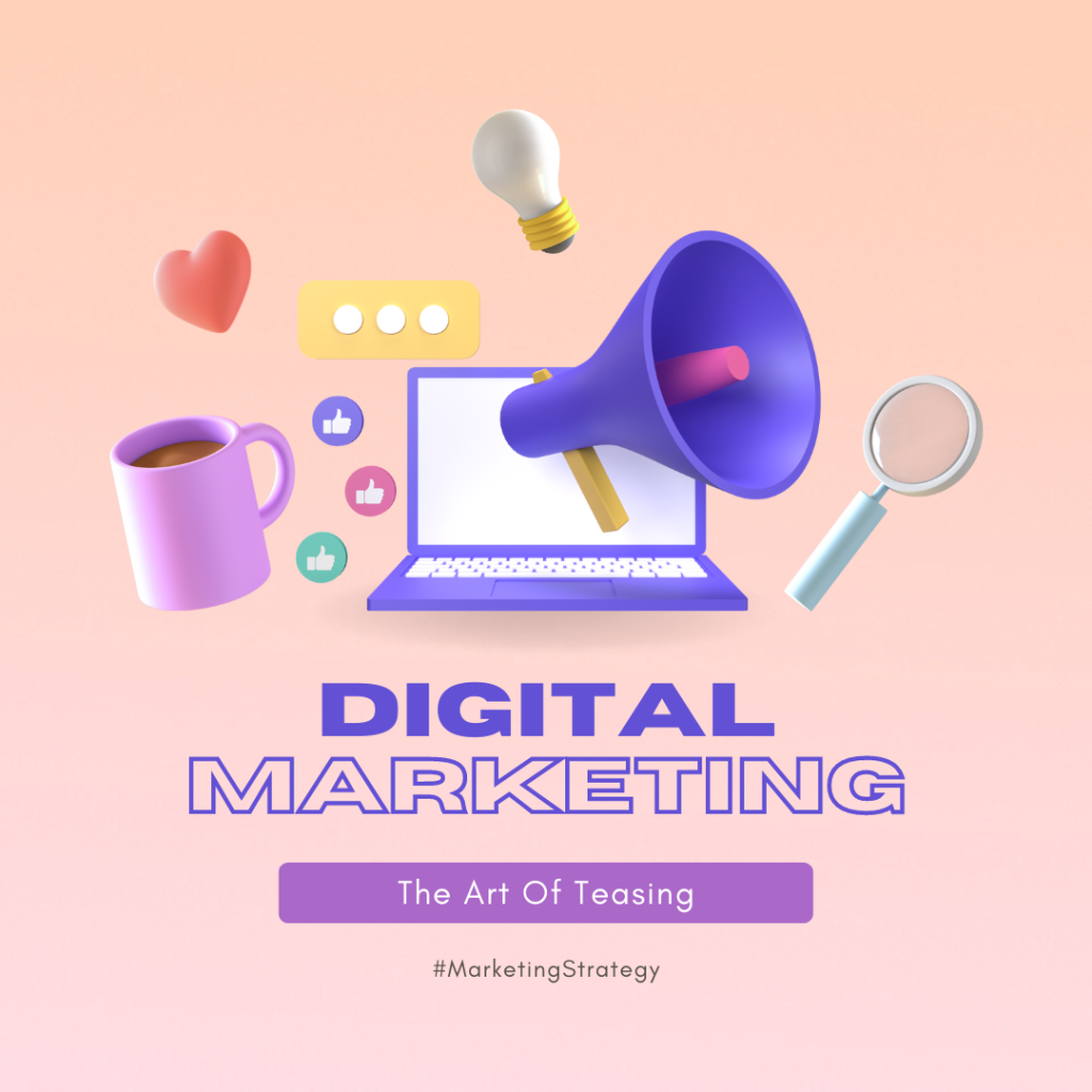 Digital Marketing Teasing Marketing Strategy
