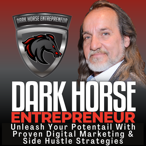 The Dark Horse Entrepreneur: Unleash Your Online Business Potential with Proven Digital Marketing & Side Hustle Strategies